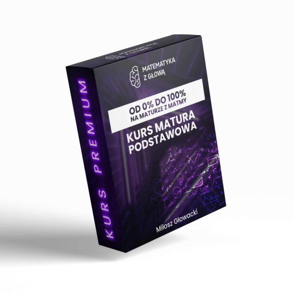 Kurs: Od 0 do 100% na Maturze podstawowej