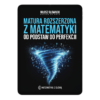 EBOOK: Matura Rozszerzona z Matmy: Od Podstaw do Perfekcji 2025